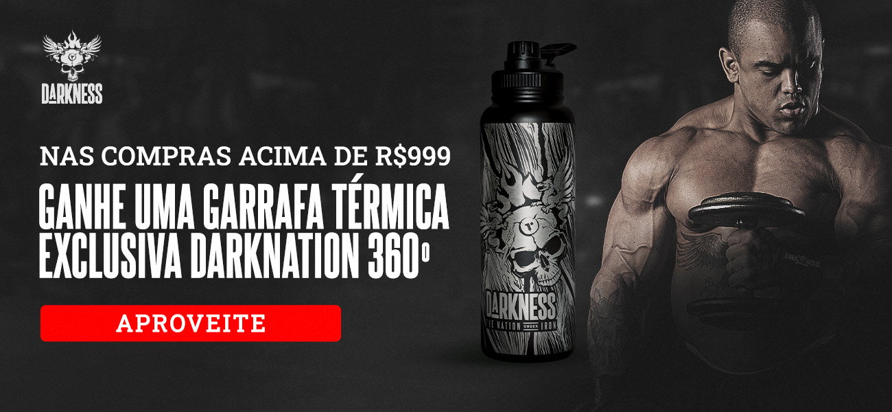 Compre a partir de R$999 e ganhe garrafa termica exclusiva DarkNation 360